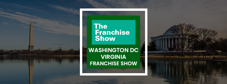 The Franchise Show in Washington DC/Virginia
